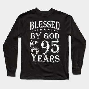 Blessed By God For 95 Years Christian Long Sleeve T-Shirt